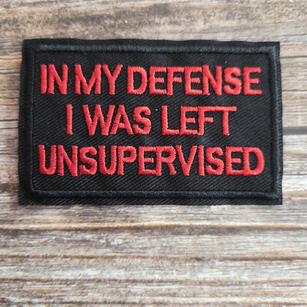 In My Defense I Was Left Unsupervised Biker 90'S Morale Iron on Patch